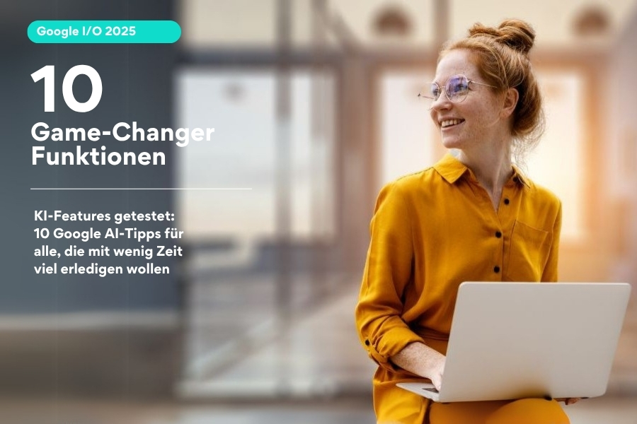 Google I/O 2025 KI-Funktionen getestet